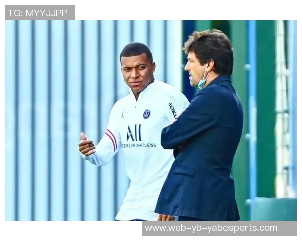 莱昂纳多直言姆巴佩续约条件不合理应该尊重球员选择离开权利